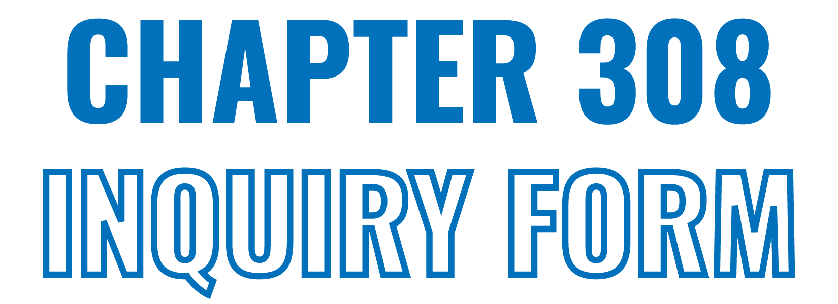 Chapter 308 Inquiry Form